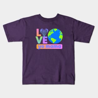 Love Your Mother Kids T-Shirt